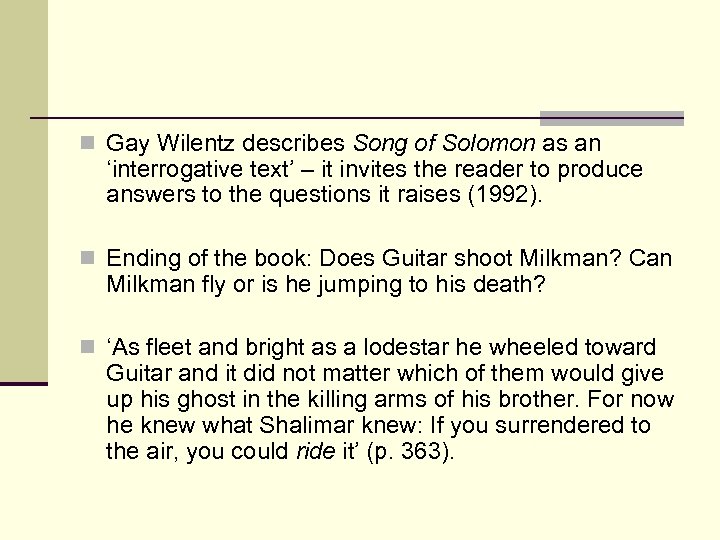 n Gay Wilentz describes Song of Solomon as an ‘interrogative text’ – it invites