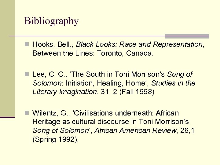 Bibliography n Hooks, Bell. , Black Looks: Race and Representation, Between the Lines: Toronto,