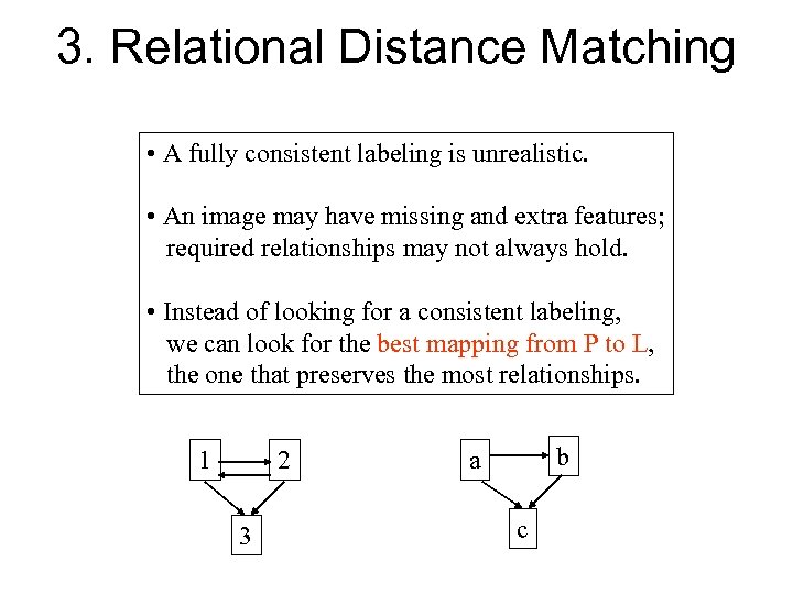 3. Relational Distance Matching • A fully consistent labeling is unrealistic. • An image