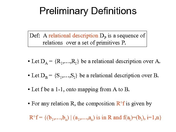 Preliminary Definitions Def: A relational description DP is a sequence of relations over a