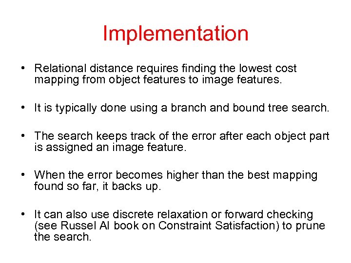 Implementation • Relational distance requires finding the lowest cost mapping from object features to