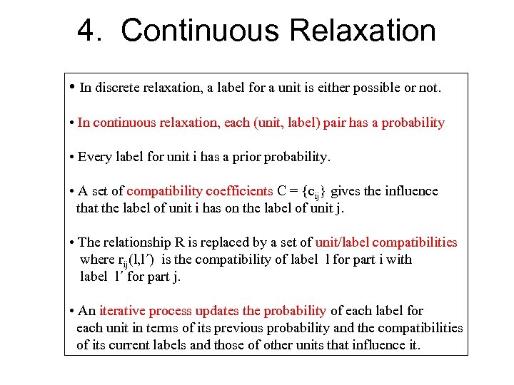 4. Continuous Relaxation • In discrete relaxation, a label for a unit is either