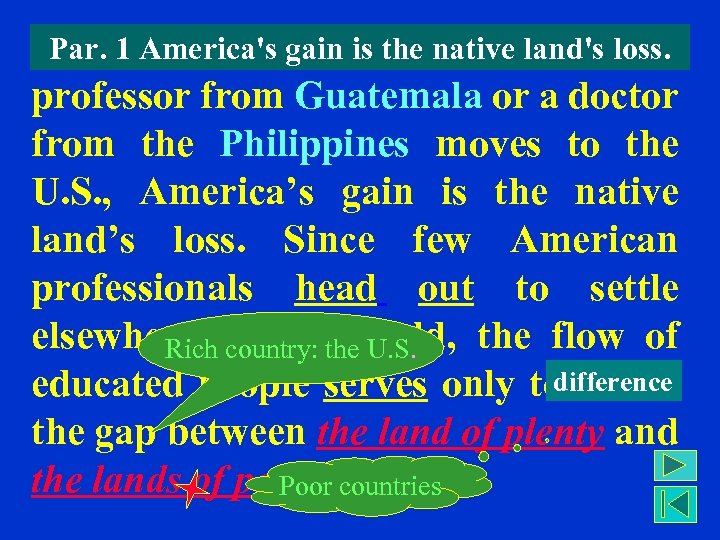 Par. 1 America's gain is from India loss. 1. When a scientist the native