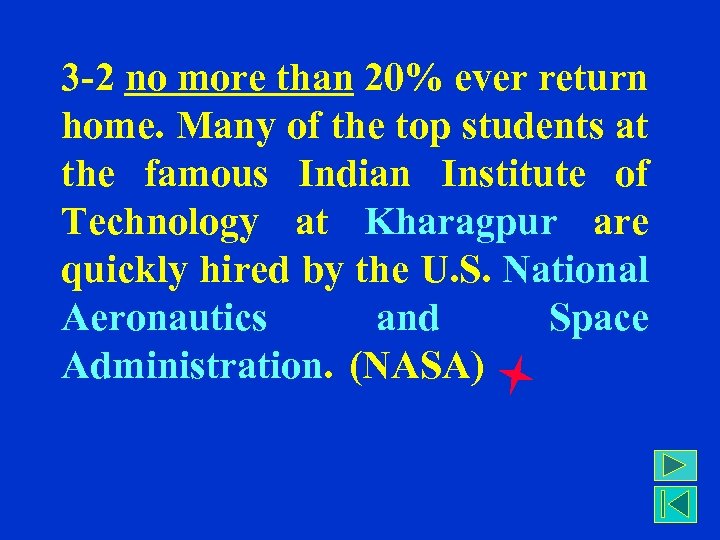 3 -2 no more than 20% ever return home. Many of the top students