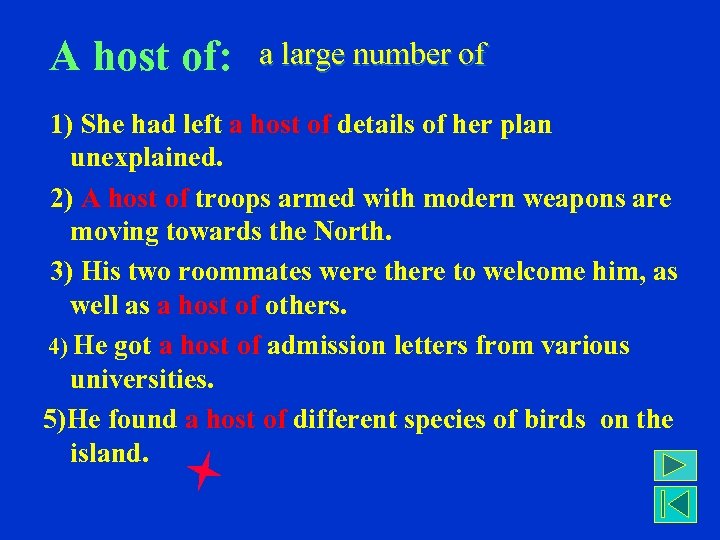 A host of: a large number of 1) She had left a host of