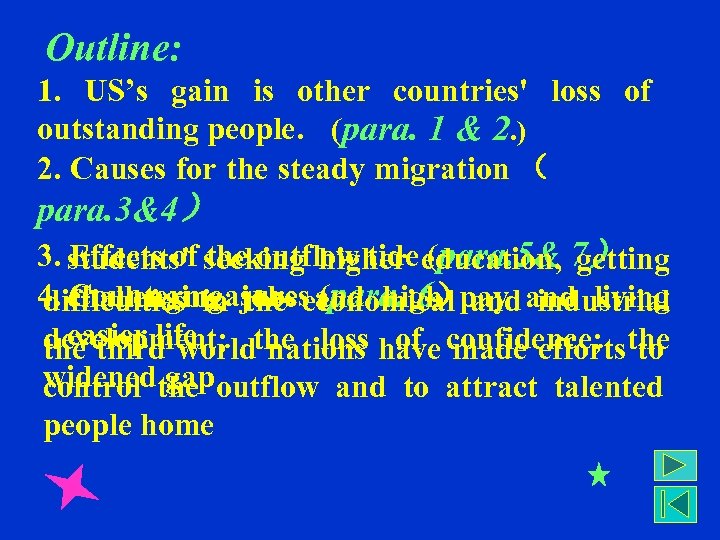 Outline: 1. US’s gain is other countries' loss of outstanding people. (para. 1 &