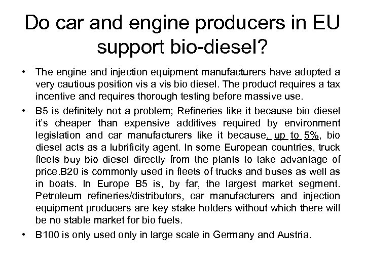 Do car and engine producers in EU support bio-diesel? • The engine and injection