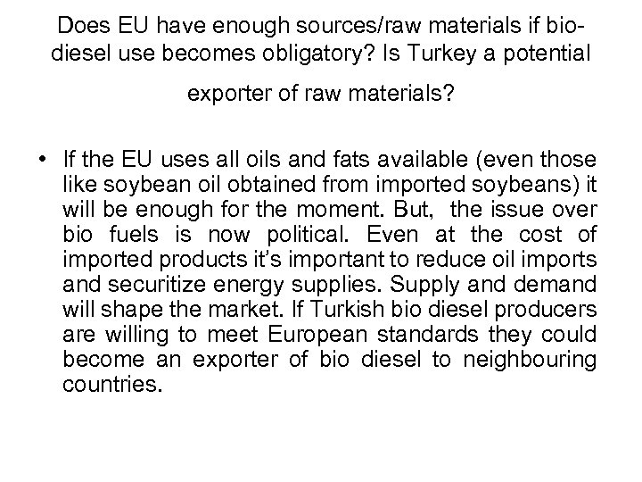 Does EU have enough sources/raw materials if biodiesel use becomes obligatory? Is Turkey a