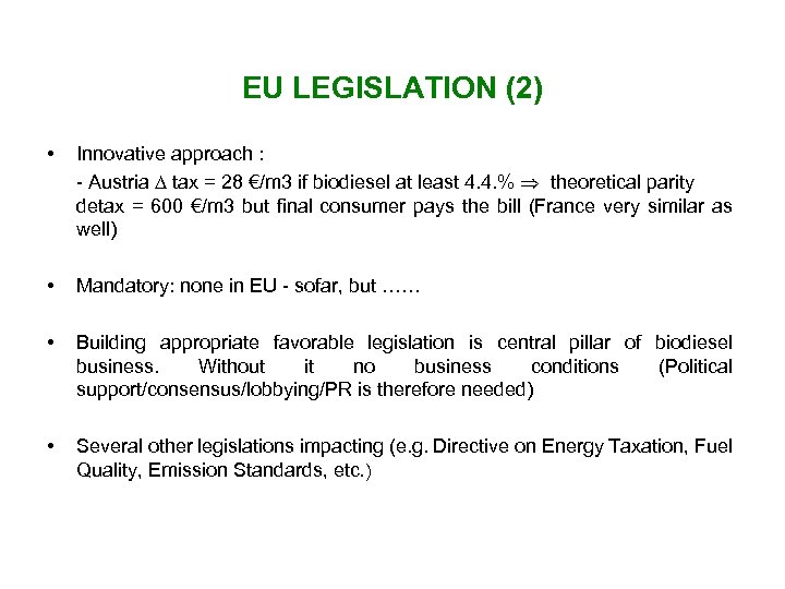 EU LEGISLATION (2) • Innovative approach : - Austria tax = 28 €/m 3