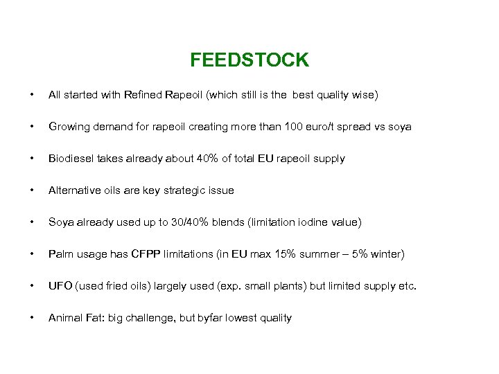 FEEDSTOCK • All started with Refined Rapeoil (which still is the best quality wise)