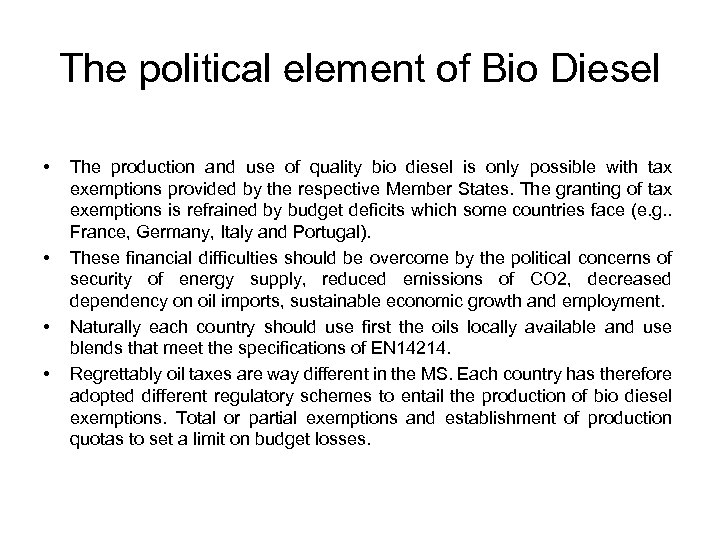 The political element of Bio Diesel • • The production and use of quality
