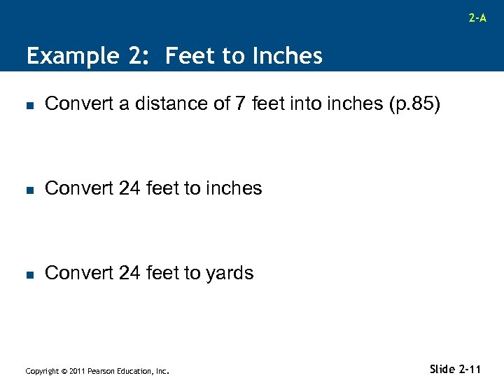 2 -A Example 2: Feet to Inches n Convert a distance of 7 feet