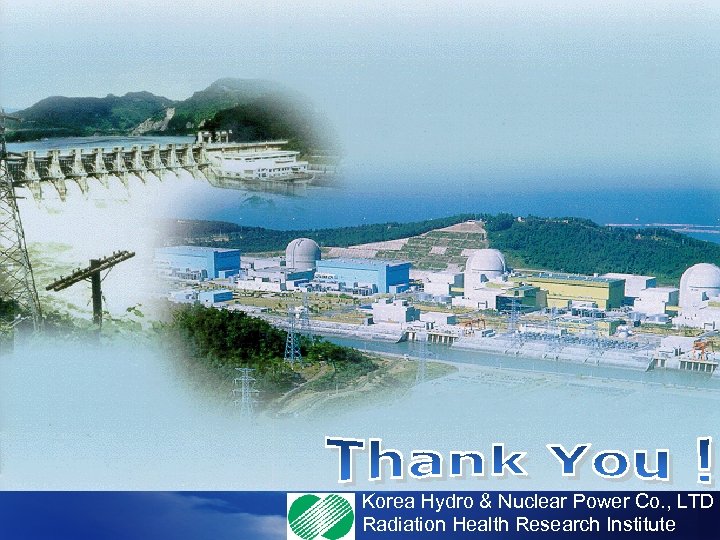 Korea Hydro & Nuclear Power Co. , LTD Radiation Health Research Institute 