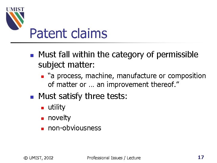 Patent claims n Must fall within the category of permissible subject matter: n n