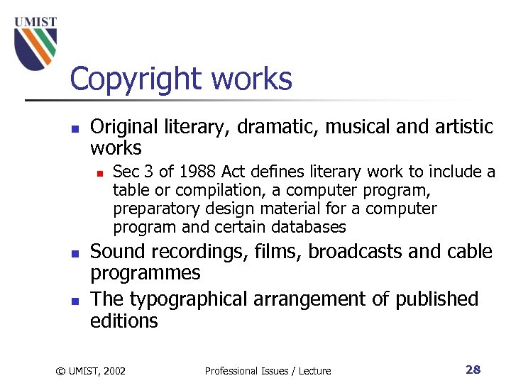 Copyright works n Original literary, dramatic, musical and artistic works n n n Sec
