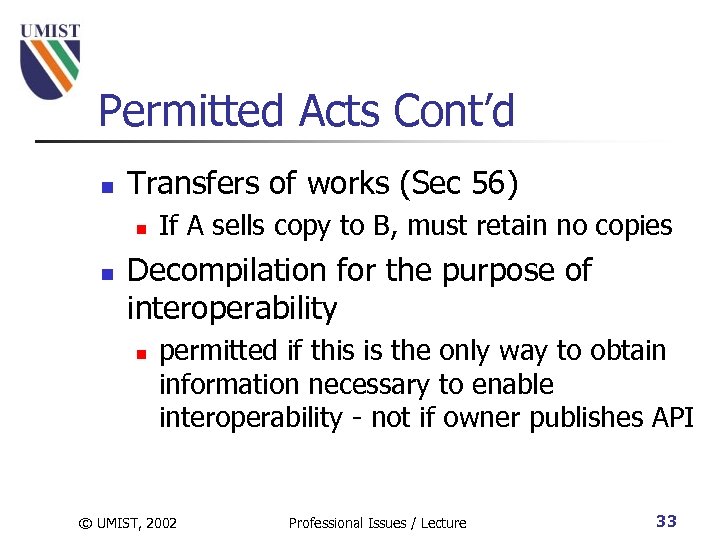Permitted Acts Cont’d n Transfers of works (Sec 56) n n If A sells