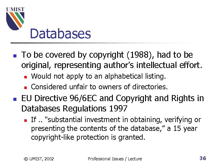 Databases n To be covered by copyright (1988), had to be original, representing author’s