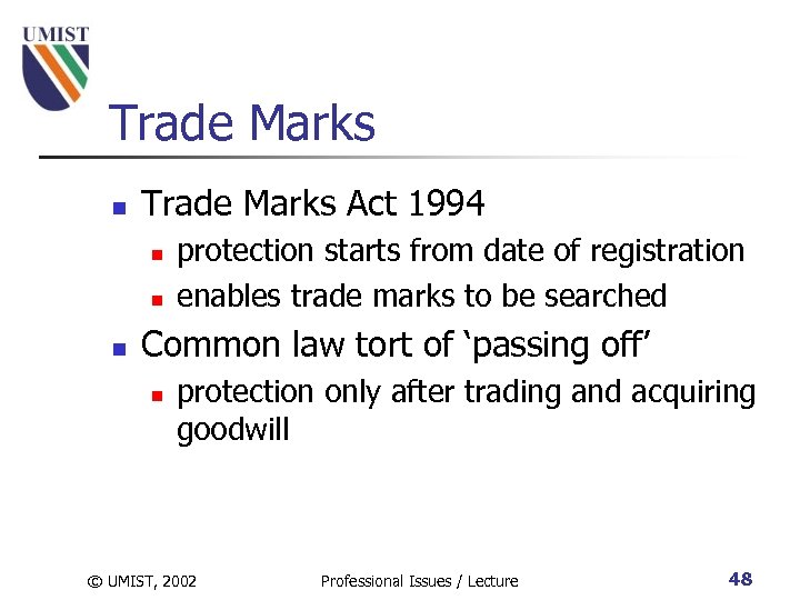 Trade Marks n Trade Marks Act 1994 n n n protection starts from date