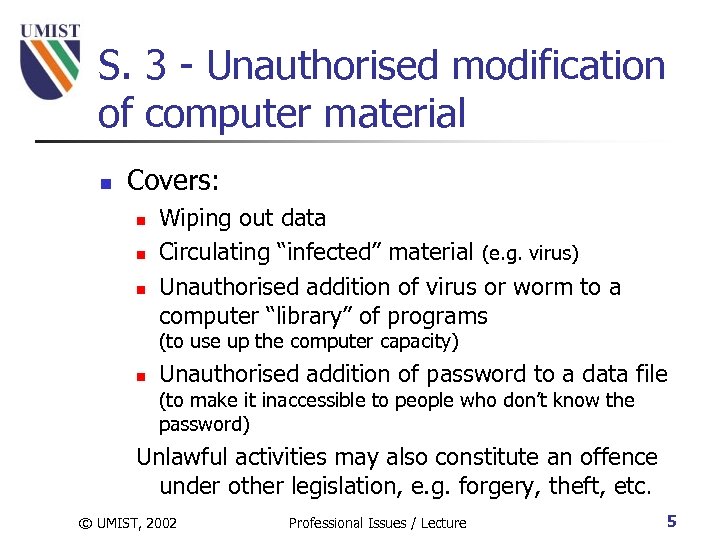 S. 3 - Unauthorised modification of computer material n Covers: n n n Wiping