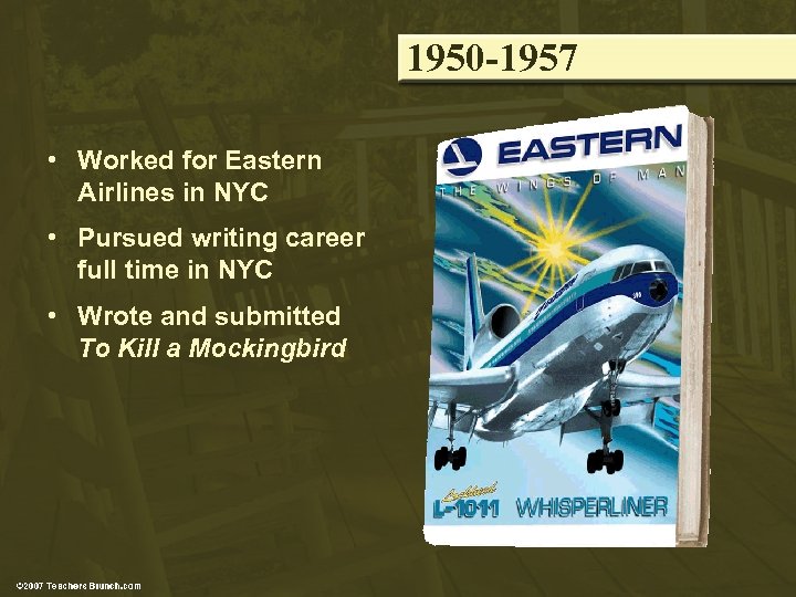 1950 -1957 • Worked for Eastern Airlines in NYC • Pursued writing career full