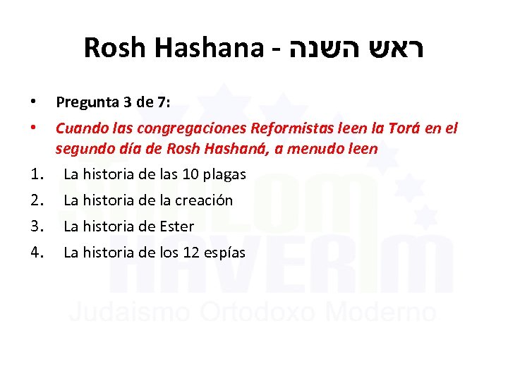 Rosh Hashana - ראש השנה • Pregunta 3 de 7: • Cuando las congregaciones
