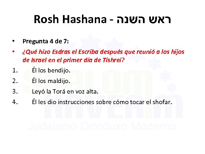 Rosh Hashana - ראש השנה • Pregunta 4 de 7: • ¿Qué hizo Esdras