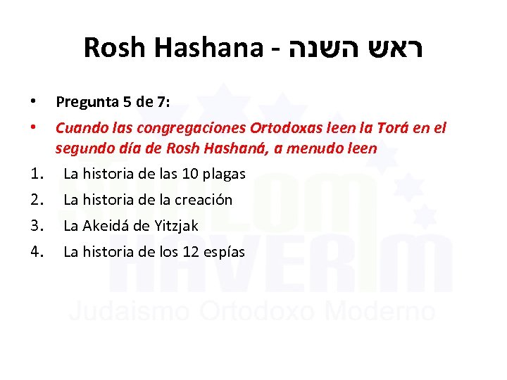 Rosh Hashana - ראש השנה • Pregunta 5 de 7: • Cuando las congregaciones