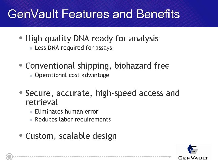 Gen. Vault Features and Benefits High quality DNA ready for analysis n Less DNA