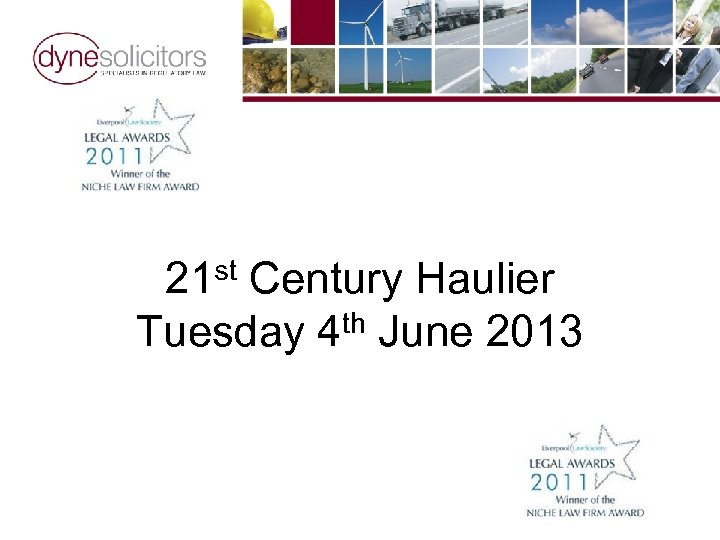 st Century Haulier 21 Tuesday 4 th June 2013 