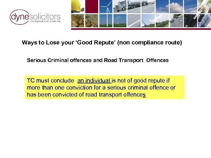 Ways to Lose your ‘Good Repute’ (non compliance route) Serious Criminal offences and Road