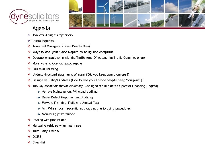 Agenda How VOSA targets Operators Public Inquiries v Transport Managers (Seven Deadly Sins) v