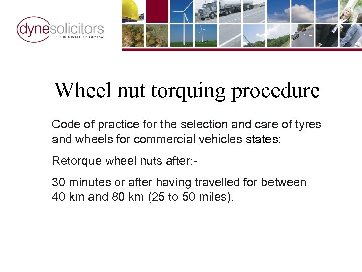 Wheel nut torquing procedure Code of practice for the selection and care of tyres