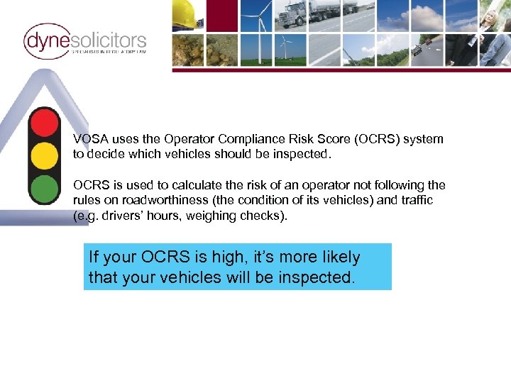 VOSA uses the Operator Compliance Risk Score (OCRS) system to decide which vehicles should