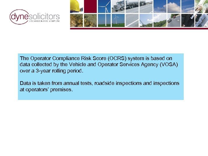 The Operator Compliance Risk Score (OCRS) system is based on data collected by the