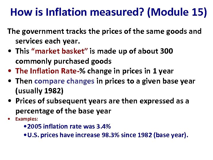How is Inflation measured? (Module 15) The government tracks the prices of the same