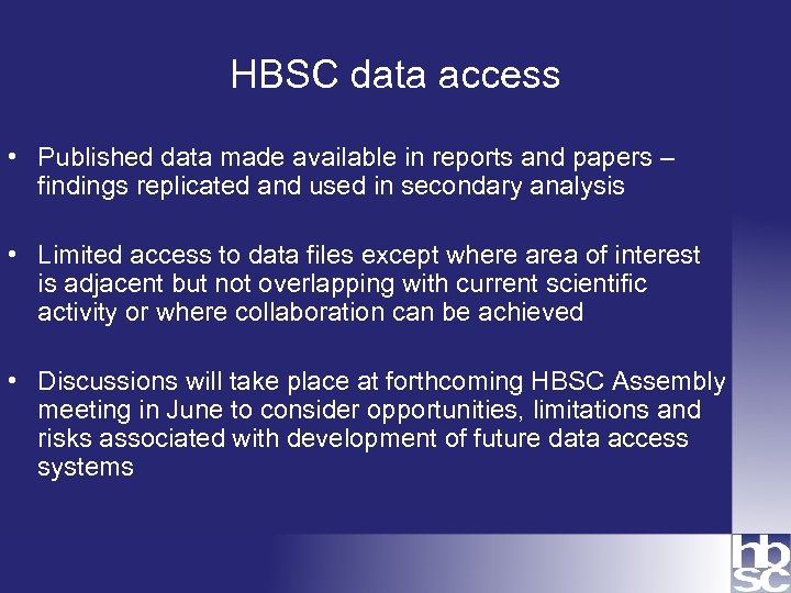 HBSC data access • Published data made available in reports and papers – findings