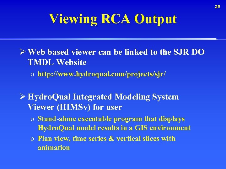 25 Viewing RCA Output Ø Web based viewer can be linked to the SJR