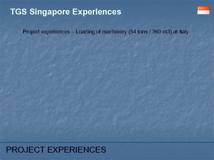 TGS Singapore Experiences Project experiences – Loading of machinery (54 tons / 360 m