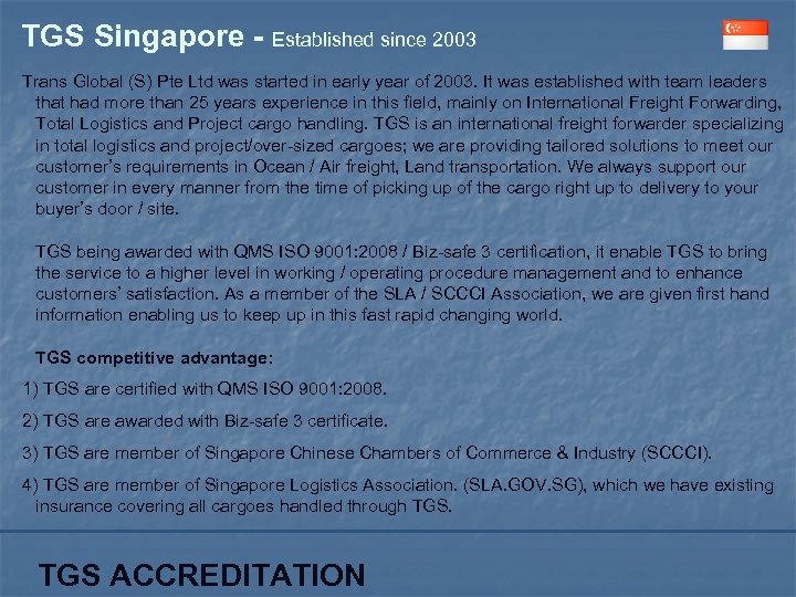 TGS Singapore - Established since 2003 Trans Global (S) Pte Ltd was started in