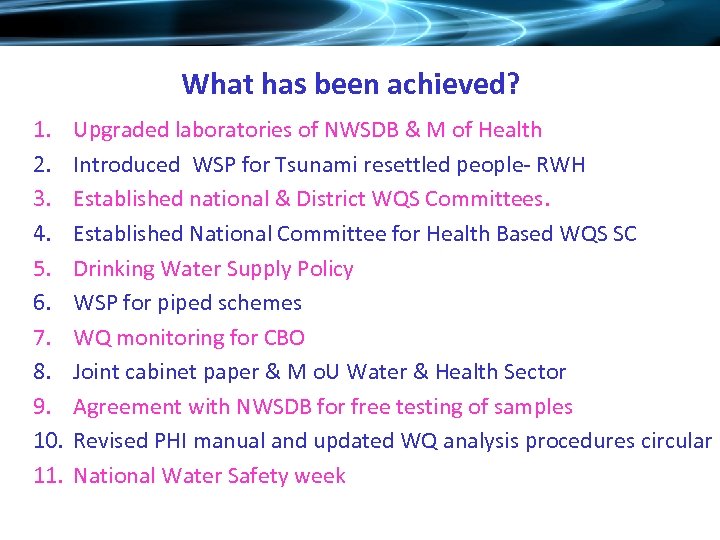 What has been achieved? 1. 2. 3. 4. 5. 6. 7. 8. 9. 10.