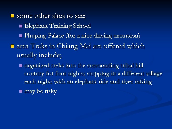 n some other sites to see; Elephant Training School n Phuping Palace (for a