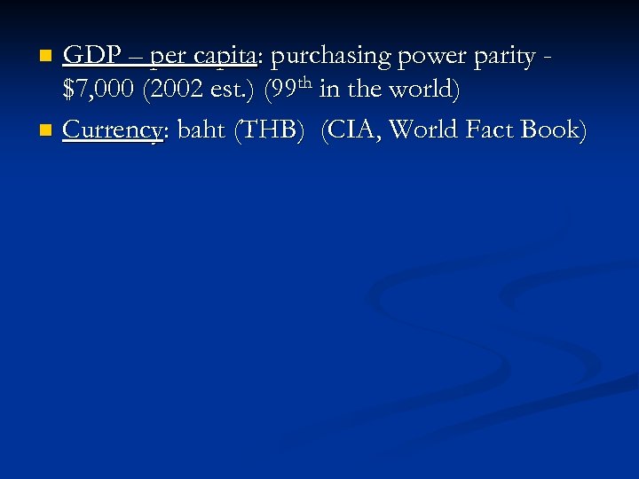 GDP – per capita: purchasing power parity $7, 000 (2002 est. ) (99 th