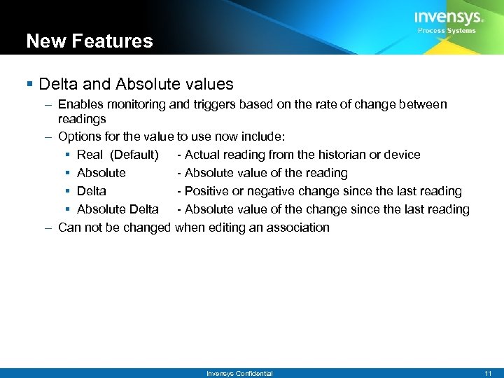 New Features § Delta and Absolute values – Enables monitoring and triggers based on