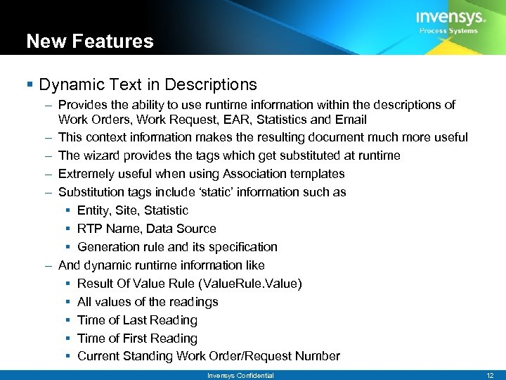 New Features § Dynamic Text in Descriptions – Provides the ability to use runtime
