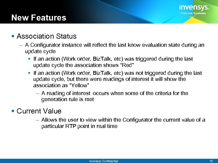 New Features § Association Status – A Configurator instance will reflect the last know