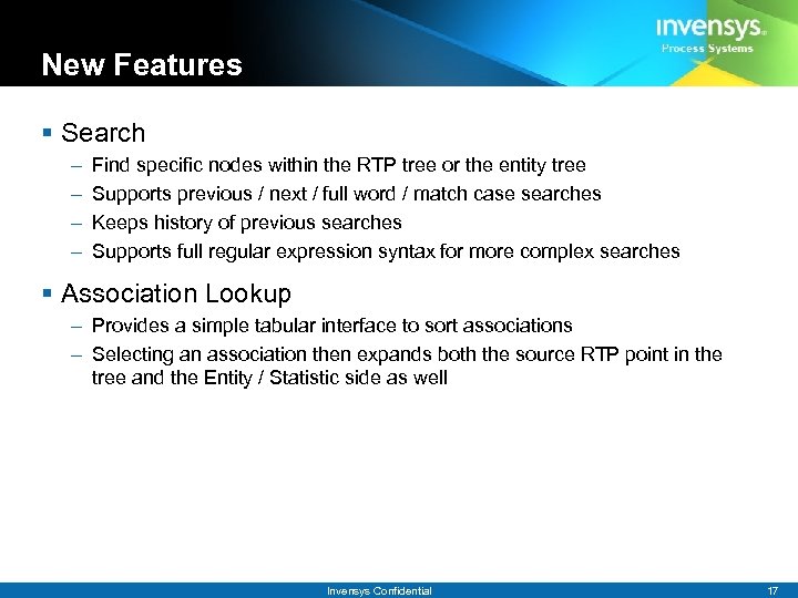New Features § Search – – Find specific nodes within the RTP tree or