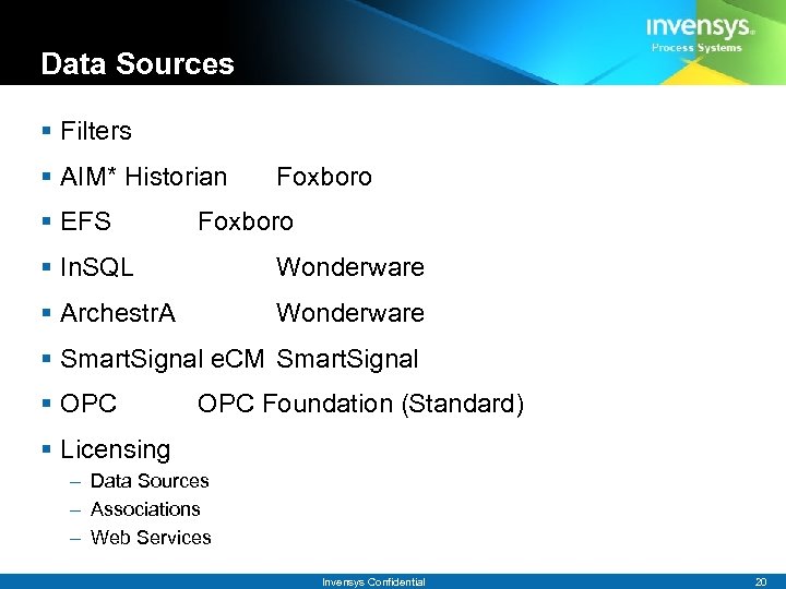 Data Sources § Filters § AIM* Historian § EFS Foxboro § In. SQL Wonderware
