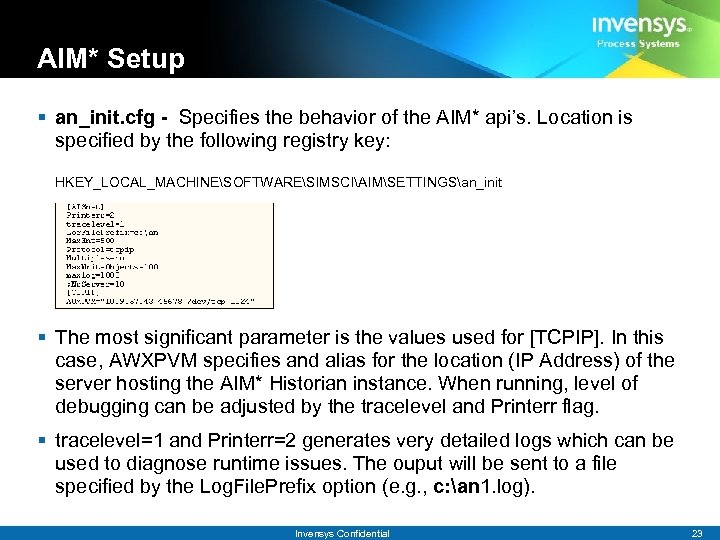 AIM* Setup § an_init. cfg - Specifies the behavior of the AIM* api’s. Location