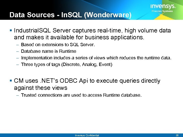 Data Sources - In. SQL (Wonderware) § Industrial. SQL Server captures real-time, high volume