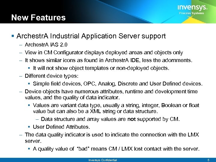 New Features § Archestr. A Industrial Application Server support – Archestr. A IAS 2.